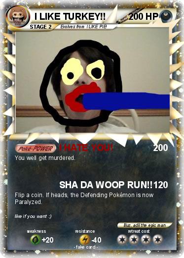 Pokemon I LIKE TURKEY!!
