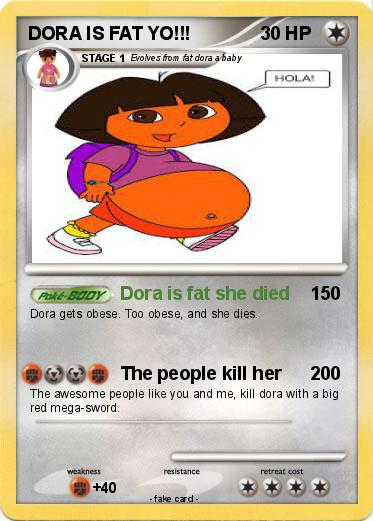 Pokemon DORA IS FAT YO!!!