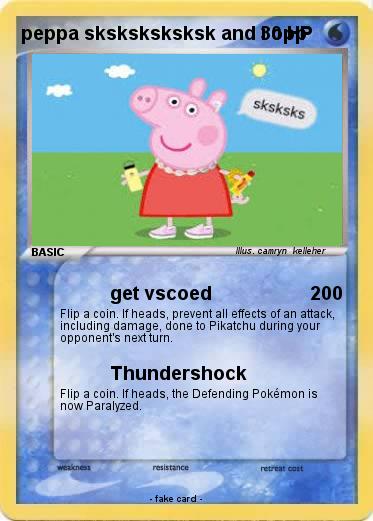 Pokemon peppa sksksksksksk and i opp