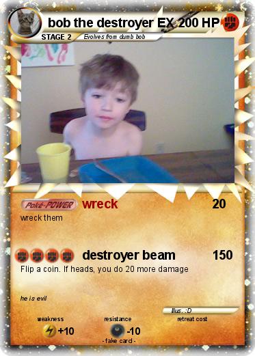 Pokemon bob the destroyer EX