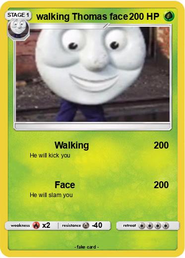 Pokemon walking Thomas face