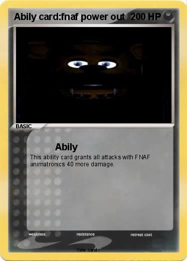 Pokemon Abily card:fnaf power out