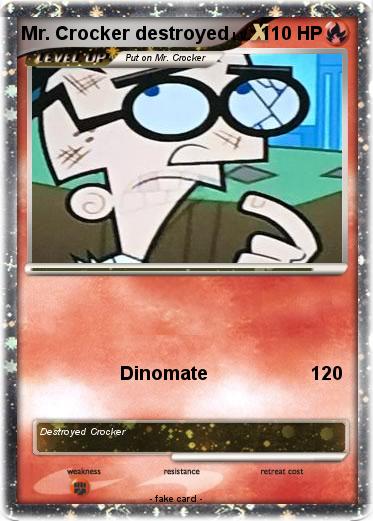 Pokemon Mr. Crocker destroyed