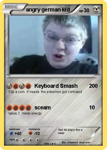 Pokemon angry german kid