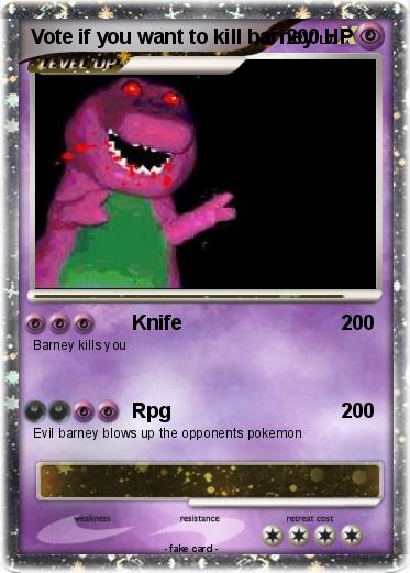 Pokemon Vote if you want to kill barney