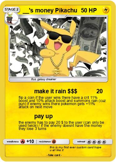 Pokemon __'s money Pikachu