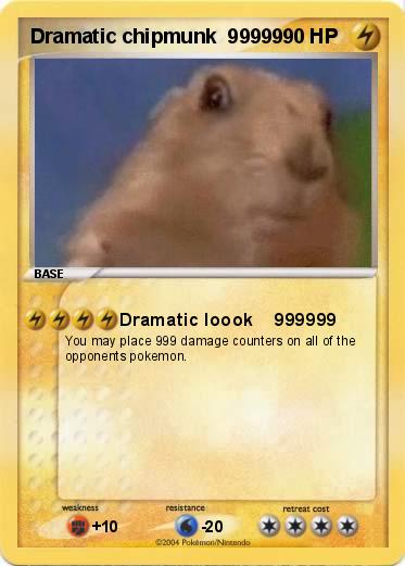 Pokemon Dramatic chipmunk  99999