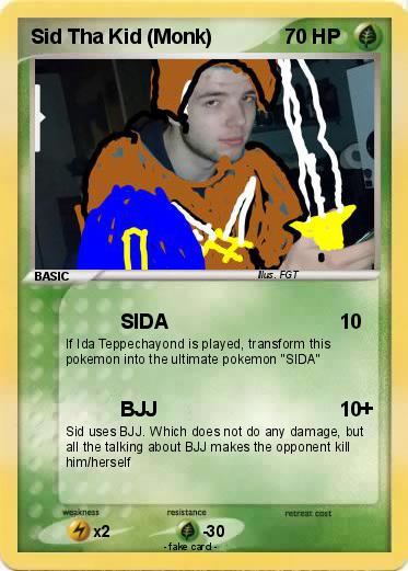 Pokemon Sid Tha Kid (Monk)
