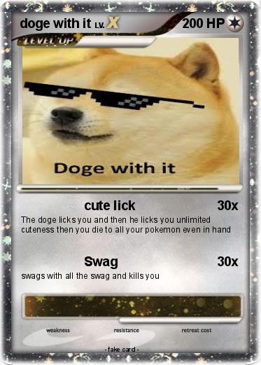 Pokemon doge with it