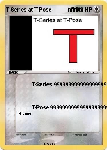 Pokemon T-Series at T-Pose          Infinite
