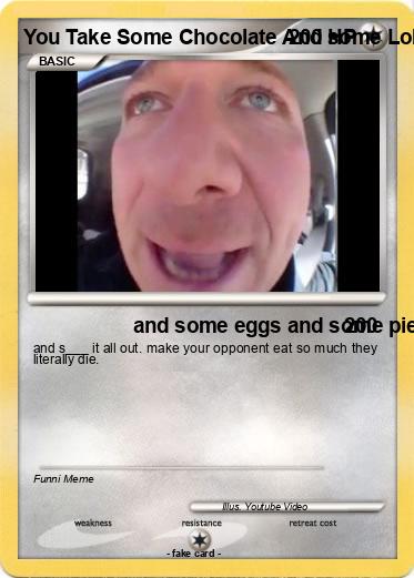 Pokemon You Take Some Chocolate And some Lobster Guy