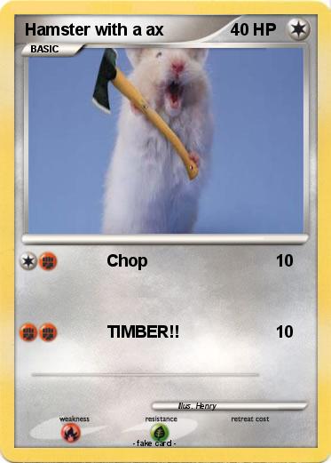 Pokemon Hamster with a ax