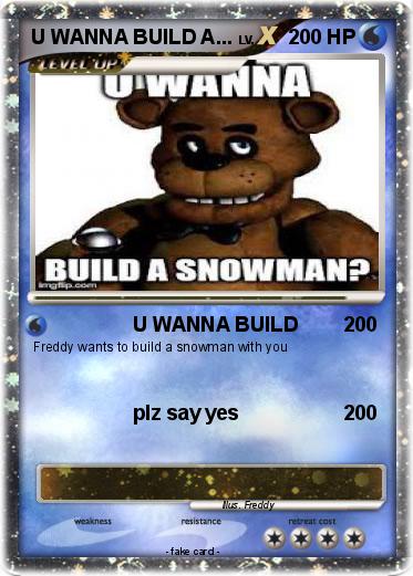 Pokemon U WANNA BUILD A...