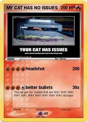 Pokemon MY CAT HAS NO ISSUES