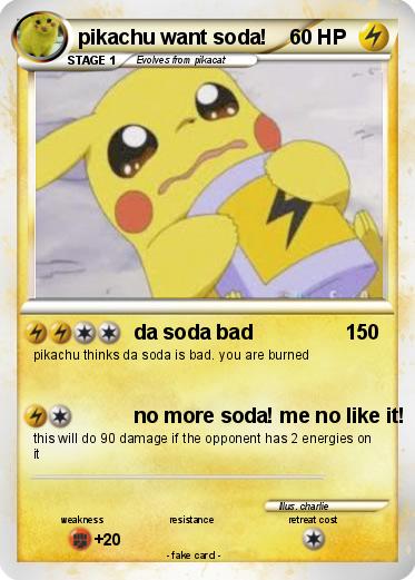 Pokemon pikachu want soda!