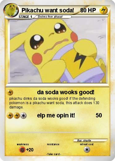 Pokemon Pikachu want soda!