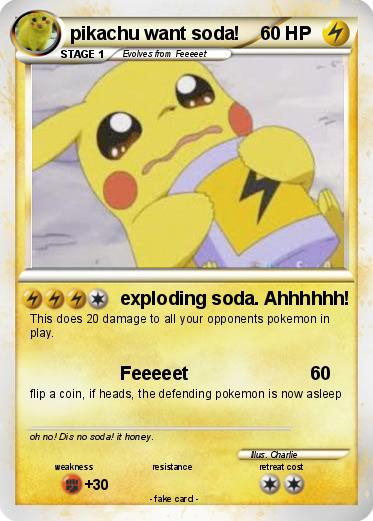 Pokemon pikachu want soda!