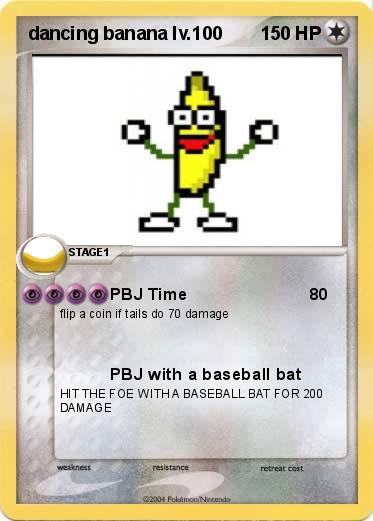 Pokemon dancing banana lv.100