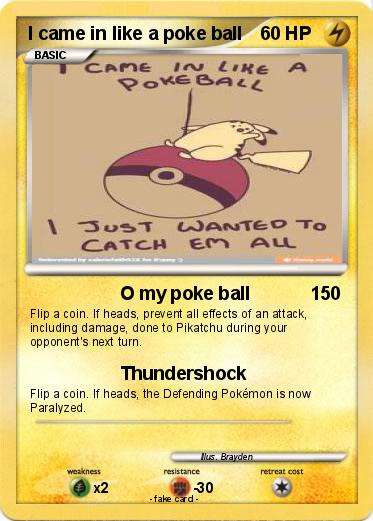 Pokemon I came in like a poke ball