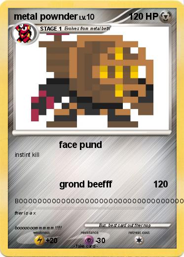 Pokemon metal pownder