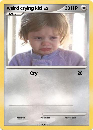 Pokemon weird crying kid