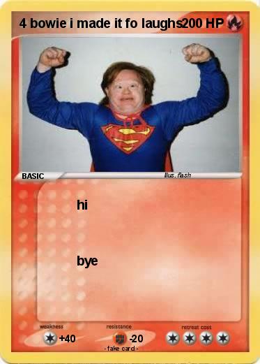 Pokemon 4 bowie i made it fo laughs