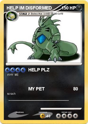 Pokemon HELP IM DISFORMED