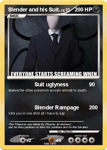 Pokemon Slender and his Suit.