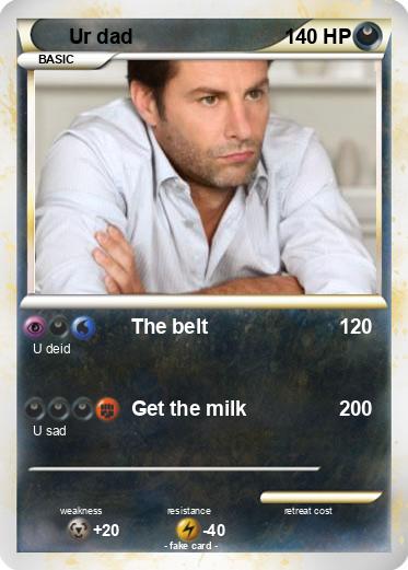 Pokemon Ur dad