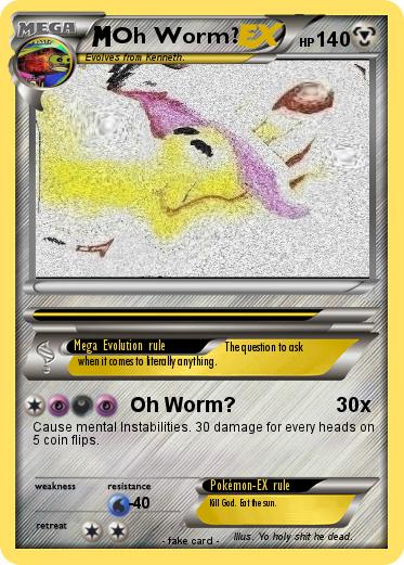 Pokemon Oh Worm?
