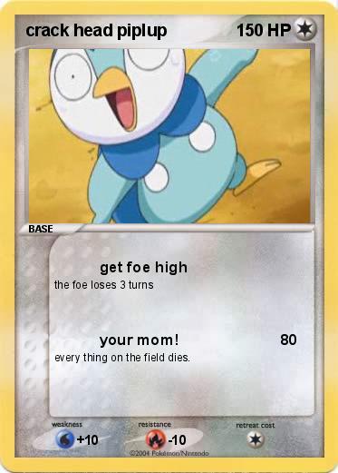 Pokemon crack head piplup