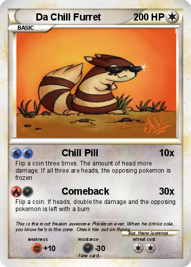 Pokemon Da Chill Furret