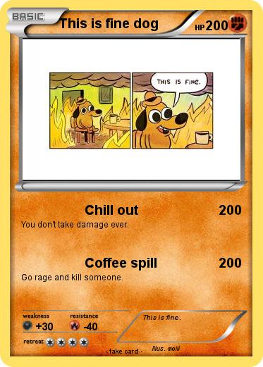 Pokemon This is fine dog