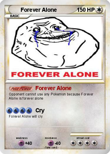 Pokemon Forever Alone