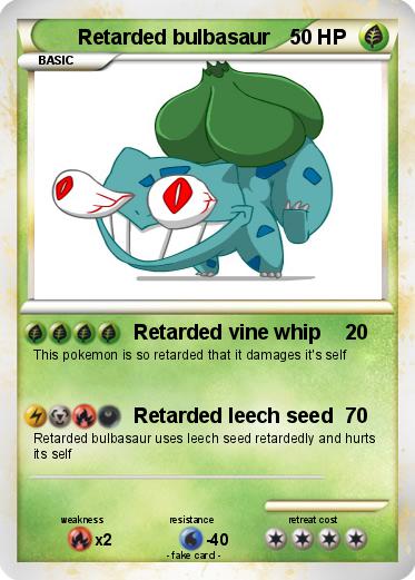 Pokemon Retarded bulbasaur