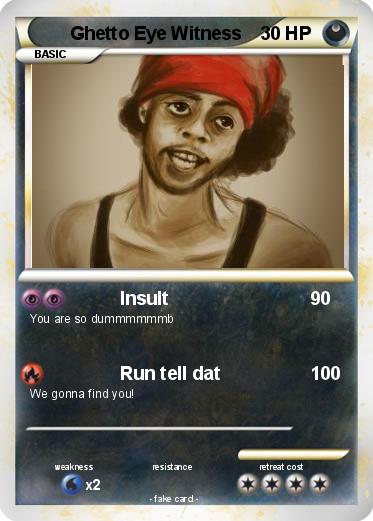 Pokemon Ghetto Eye Witness