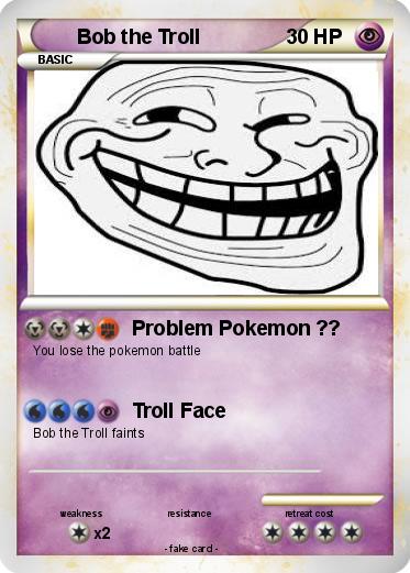 Pokemon Bob the Troll