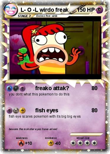 Pokemon L- O -L wirdo freak
