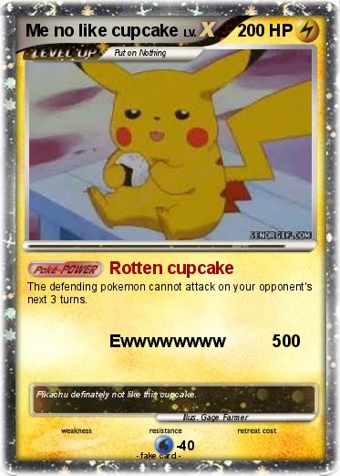 Pokemon Me no like cupcake