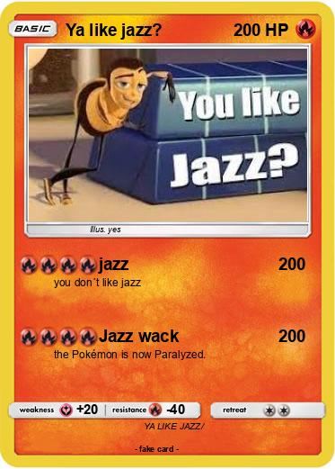 Pokemon Ya like jazz?