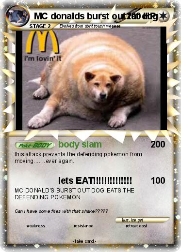Pokemon MC donalds burst out fat dog