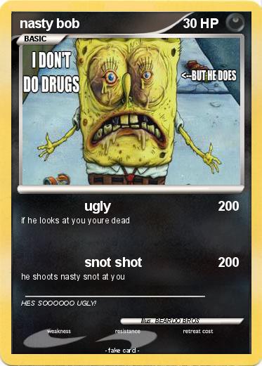 Pokemon nasty bob