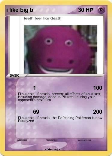 Pokemon i like big b
