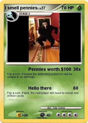 Pokemon I smell pennies