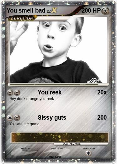 Pokemon You smell bad