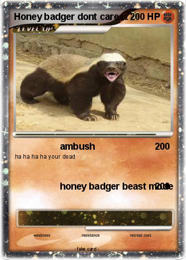 Pokemon Honey badger dont care