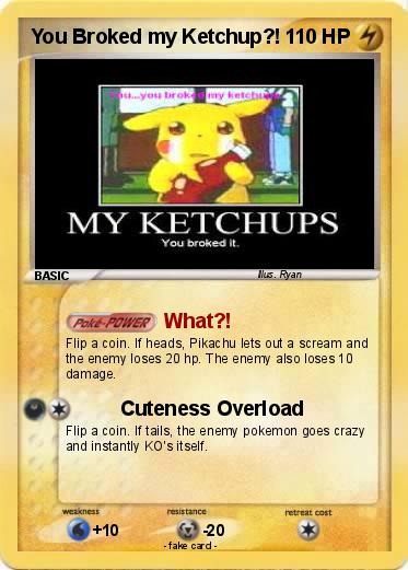 Pokemon You Broked my Ketchup?!