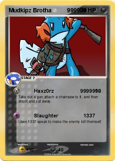 Pokemon Mudkipz Brotha          999999