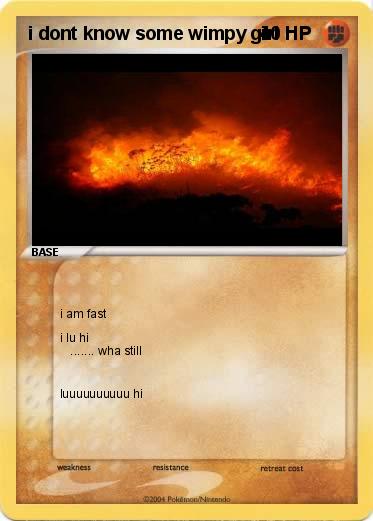Pokemon i dont know some wimpy girl