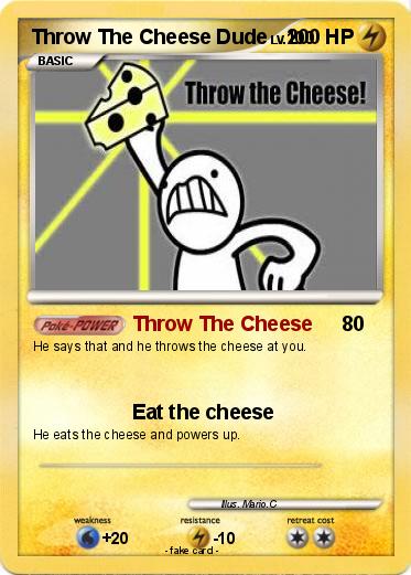 Pokemon Throw The Cheese Dude